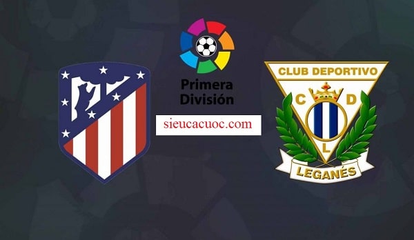 Soi kèo, Tỷ lệ cược Atletico Madrid vs Deportivo Leganés 18h00′ 26/01/2020