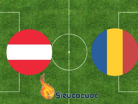 Soi kèo nhà cái Áo vs Romania – 01h45 – 08-09-2020