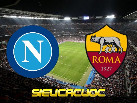 Soi kèo nhà cái Napoli vs AS Roma – 02h45 – 30/11/2020