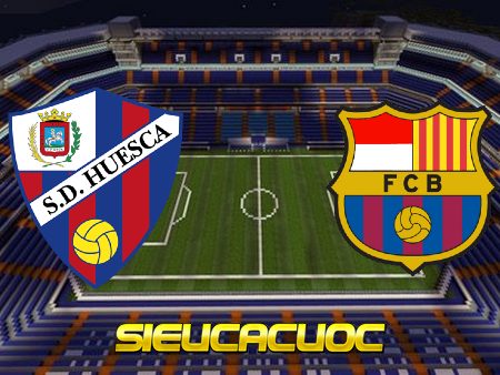 Soi kèo nhà cái Huesca vs Barcelona – 03h00 – 04/01/2021