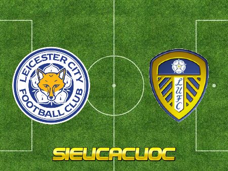 Soi kèo nhà cái Leicester City vs Leeds Utd – 21h00 – 31/01/2020