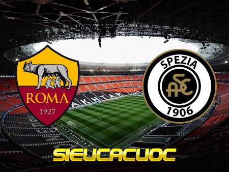 Soi kèo nhà cái AS Roma vs Spezia – 03h15 – 20/01/2020