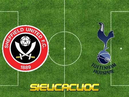 Soi kèo nhà cái Sheffield Utd vs Tottenham Hotspur – 21h00 – 17/01/2021