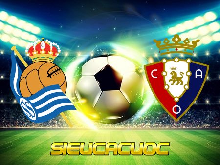 Soi kèo nhà cái Real Sociedad vs Osasuna – 00h30 – 04/01/2021