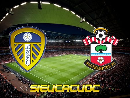 Soi kèo nhà cái Leeds Utd vs Southampton – 01h00 – 24/02/2021