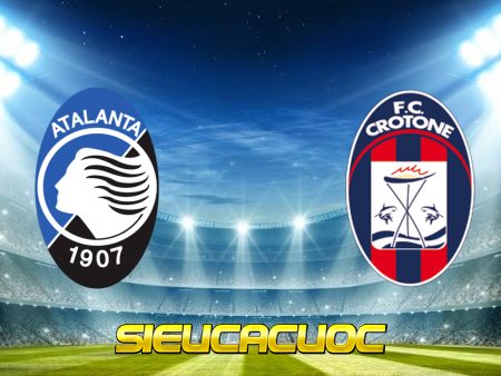 Soi kèo nhà cái Atalanta vs Crotone – 02h45 – 04/03/2021