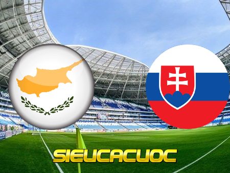 Soi kèo nhà cái Đảo Síp vs Slovakia – 02h45 – 25/03/2021