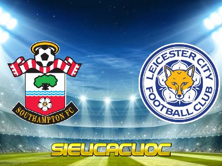 Soi kèo nhà cái Southampton vs Leicester City – 02h00 – 01/05/2021