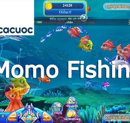 Khám phá trò chơi bắn cá Momo Fishing hấp dẫn tại nhà cái