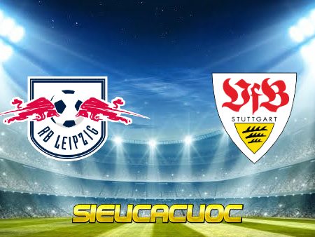 Soi kèo nhà cái RB Leipzig vs Vfb Stuttgart – 01h30 – 21/08/2021