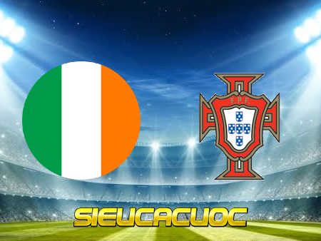 Soi kèo nhà cái Cộng hòa Ireland vs Bồ Đào Nha – 02h45- 12/11/2021