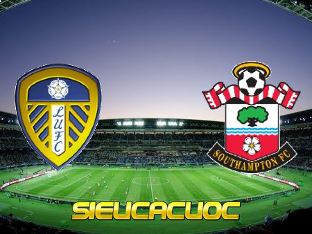 Soi kèo nhà cái Leeds Utd vs Southampton – 21h00 – 02/04/2022