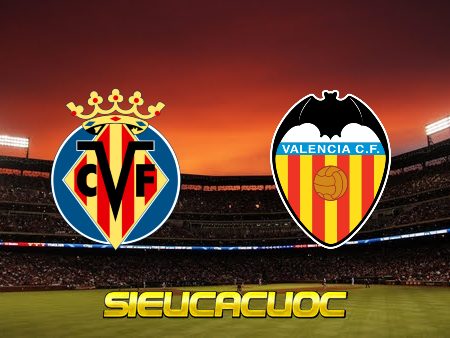 Soi kèo nhà cái Villarreal vs Valencia – 02h30 – 20/04/2022