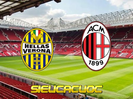 Soi kèo nhà cái Verona vs AC Milan – 01h45 – 09/05/2022