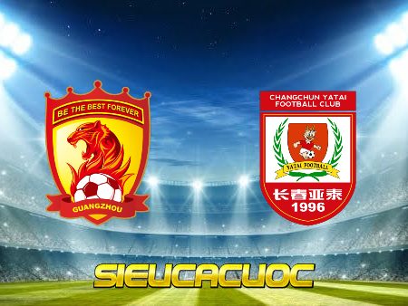 Soi kèo nhà cái Guangzhou City vs Changchun Yatai – 16h30 – 24/06/2022