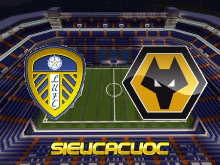 Soi kèo nhà cái M88 trận đấu Leeds Utd vs Wolves – 21h00 – 06/08/2022