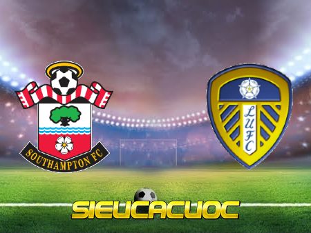 Soi kèo nhà cái Fun88 trận đấu Southampton vs Leeds Utd – 21h00 – 13/08/2022