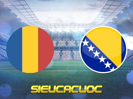 Soi kèo nhà cái Romania vs Bosnia – 01h45 – 27/09/2022