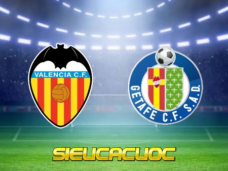 Soi kèo nhà cái W88 trận Valencia vs Getafe – 02h00 – 05/09/2022