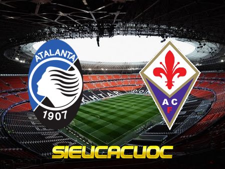 Soi kèo nhà cái Atalanta vs Fiorentina – 23h00 – 02/10/2022