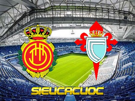 Soi kèo nhà cái Mallorca vs Celta Vigo – 03h00 – 21/01/2023