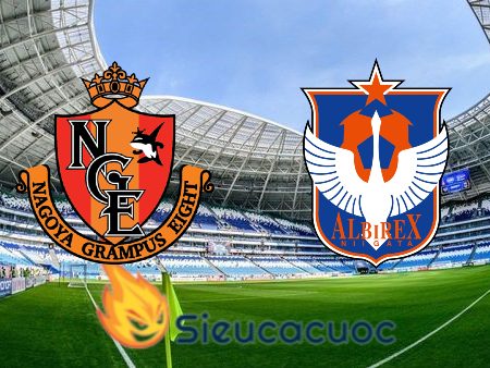 Soi kèo nhà cái Nagoya Grampus vs Albirex Niigata – 17h00 – 05/08/2023